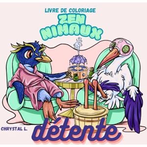 L., Chrystal Zen-nimaux: détente: livre de coloriage pour adultes et adolescents anti-stress, scènes avec des animaux mignons et motifs simples (Zenimaux) L., Chrystal Zen-nimaux: détente: livre de coloriage pour adultes et adolescents anti-stress, scènes avec des animaux mignons et motifs simples (Zenimaux)