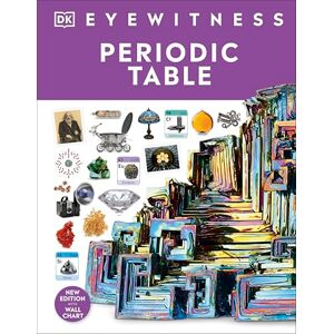 DK Periodic Table: Eyewitness DK Periodic Table: Eyewitness