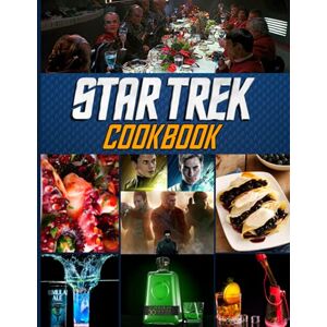 Kojuro, Ide Star Trek Cookbook: Simple Recipes Make In 30 Minutes Or Less Star Trek Home Style Cookery Kojuro, Ide Star Trek Cookbook: Simple Recipes Make In 30 Minutes Or Less Star Trek Home Style Cookery