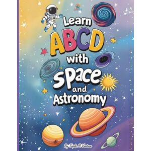 Venture, Triple M Learn ABCD with Space and Astronomy: A Fun Alphabet Adventure Among Planets, Stars, and Rockets Venture, Triple M Learn ABCD with Space and Astronomy: A Fun Alphabet Adventure Among Planets, Stars, and Rockets