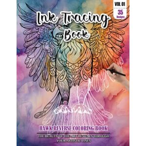 REESE, WESLEY Ink Tracing Book: Stress relief reverse Hawk Coloring Book for adults: mindfully Follow white lines to Uncover 35 cute Hawk arts Magical Ink Trace ... color pages a perfect gift for Birds lovers REESE, WESLEY Ink Tracing Book: Stress relief reverse Hawk Coloring Book for adults: mindfully Follow white lines to Uncover 35 cute Hawk arts Magical Ink Trace ... color pages a perfect gift for Birds lovers