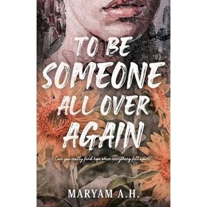 Hussain, Maryam A To Be Someone All Over Again Hussain, Maryam A To Be Someone All Over Again