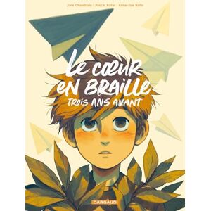 Chamblain Joris Le coeur en Braille, trois ans avant Chamblain Joris Le coeur en Braille, trois ans avant