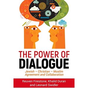 Swidler, Leonard The Power of Dialogue: Jewish – Christian – Muslim Agreement and Collaboration Swidler, Leonard The Power of Dialogue: Jewish – Christian – Muslim Agreement and Collaboration