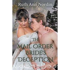 Nordin, Ruth Ann The Mail Order Bride's Deception Nordin, Ruth Ann The Mail Order Bride's Deception