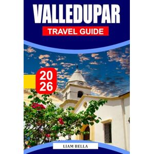 BELLA, LIAM VALLEDUPAR TRAVEL GUIDE 2026: Music, Mountains, and Cultural Soul in Colombia’s Heartland BELLA, LIAM VALLEDUPAR TRAVEL GUIDE 2026: Music, Mountains, and Cultural Soul in Colombia’s Heartland