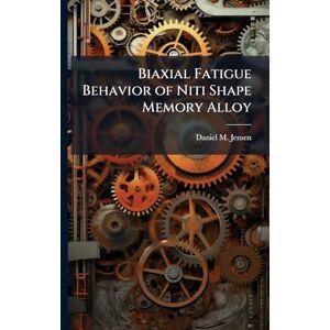 Jensen Biaxial Fatigue Behavior of Niti Shape Memory Alloy Jensen Biaxial Fatigue Behavior of Niti Shape Memory Alloy