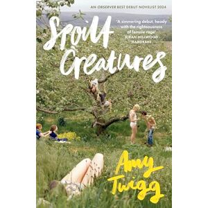 Twigg, Amy Spoilt Creatures: An Observer Best Debut of 2024 'compelling, cultish and utterly feral' Alice Slater Twigg, Amy Spoilt Creatures: An Observer Best Debut of 2024 'compelling, cultish and utterly feral' Alice Slater