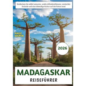 Martin, Halle Madagaskar Reiseführer 2026: Entdecken Sie wilde Lemuren, uralte Affenbrotbäume, versteckte Strände und eine lebendige Kultur auf der Roten Insel Martin, Halle Madagaskar Reiseführer 2026: Entdecken Sie wilde Lemuren, uralte Affenbrotbäume, versteckte Strände und eine lebendige Kultur auf der Roten Insel