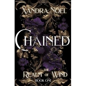 noel, xandra Chained: The Realm of Wind: 1 noel, xandra Chained: The Realm of Wind: 1