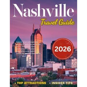 Symantec Nashville Travel Guide 2026: Discover the Heart of Music City, Iconic Landmarks, Vibrant Environs, Unforgettable Experiences, Restaurants & Music Venues Symantec Nashville Travel Guide 2026: Discover the Heart of Music City, Iconic Landmarks, Vibrant Environs, Unforgettable Experiences, Restaurants & Music Venues