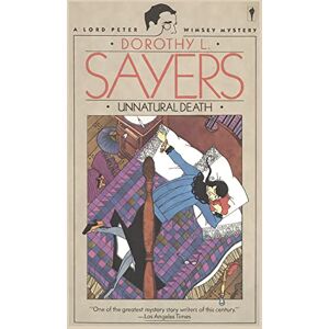 Sayers, Dorothy L Unnatural Death: A Lord Peter Wimsey Mystery Sayers, Dorothy L Unnatural Death: A Lord Peter Wimsey Mystery