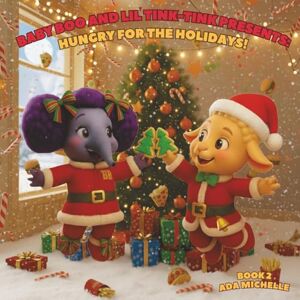 Michelle, Ada Baby Boo and Lil' Tink-Tink Presents: Hungry for the Holidays! Michelle, Ada Baby Boo and Lil' Tink-Tink Presents: Hungry for the Holidays!