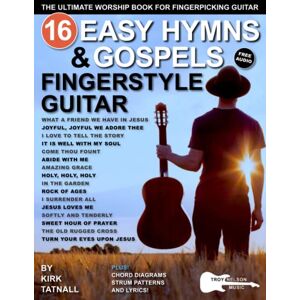 Kirk 16 Easy Hymns and Gospels for Fingerstyle Guitar: The Ultimate Worship Book for Fingerpicking Guitar—Amazing Grace, Come Thou Fount, Jesus Loves Me, and More! (Strum It! Pick It! Sing It!) Kirk 16 Easy Hymns and Gospels for Fingerstyle Guitar: The Ultimate Worship Book for Fingerpicking Guitar—Amazing Grace, Come Thou Fount, Jesus Loves Me, and More! (Strum It! Pick It! Sing It!)