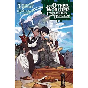 Hinagi, Asami The Otherworlder, Exploring the Dungeon, Vol. 3 (light novel): Rhora the Deranged Volume 3 (OTHERWORLDER EXPLORING DUNGEON NOVEL SC) Hinagi, Asami The Otherworlder, Exploring the Dungeon, Vol. 3 (light novel): Rhora the Deranged Volume 3 (OTHERWORLDER EXPLORING DUNGEON NOVEL SC)