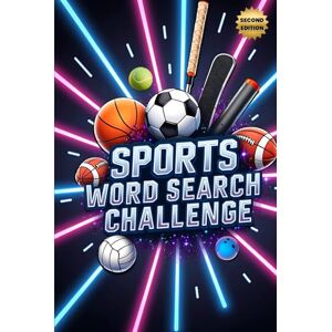 Austin, Everlee Sports Word Search Challenge (Second Edition): 50 Tough Puzzles for True Sports Enthusiasts plus 10 Bonus Coloring Pages! Austin, Everlee Sports Word Search Challenge (Second Edition): 50 Tough Puzzles for True Sports Enthusiasts plus 10 Bonus Coloring Pages!