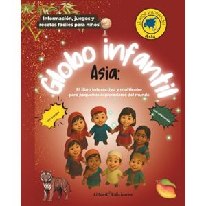 Ediciones, Lilfordi Globo infantil Asia: El libro interactivo y multicolor para pequeños exploradores del mundo Ediciones, Lilfordi Globo infantil Asia: El libro interactivo y multicolor para pequeños exploradores del mundo