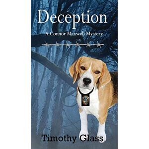 Glass, Timothy Deception: A Connor Maxwell Mystery: 2 Glass, Timothy Deception: A Connor Maxwell Mystery: 2
