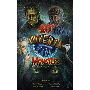 Soister, John Universal '40s Monsters: A Critical Commentary Soister, John Universal '40s Monsters: A Critical Commentary