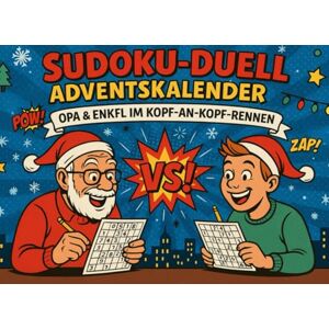 Vicars, Gregory Sudoku-Duell Adventskalender – Opa & Enkel im Kopf-an-Kopf-Rennen: 24 Tage voller Rätsel, Spaß & Denksport – das weihnachtliche Sudoku-Duell für Jung & Alt Vicars, Gregory Sudoku-Duell Adventskalender – Opa & Enkel im Kopf-an-Kopf-Rennen: 24 Tage voller Rätsel, Spaß & Denksport – das weihnachtliche Sudoku-Duell für Jung & Alt