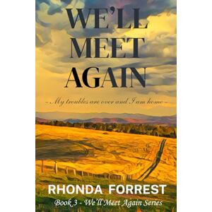 Forrest, Rhonda We'll Meet Again: Book 3 We'll Meet Again Series Forrest, Rhonda We'll Meet Again: Book 3 We'll Meet Again Series