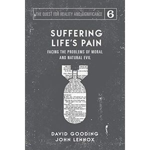 Gooding, David W. Suffering Life's Pain: Facing the Problems of Moral and Natural Evil: 6 (The Quest for Reality and Significance) Gooding, David W. Suffering Life's Pain: Facing the Problems of Moral and Natural Evil: 6 (The Quest for Reality and Significance)