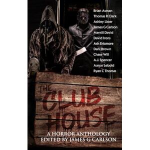 Carlson, James G. The Clubhouse: Volume One Carlson, James G. The Clubhouse: Volume One