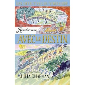 Chapman, Julia Les Détectives du Yorkshire Tome 10 Rendez-vous avec le destin (10) Chapman, Julia Les Détectives du Yorkshire Tome 10 Rendez-vous avec le destin (10)