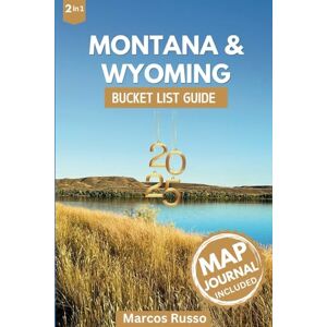 Russo, Marcos Montana & Wyoming Bucket List: Explore 125 Iconic Destinations and Hidden Adventures, with Yellowstone, Glacier, Grand Teton, Beartooth Highway, and ... (With Maps) (The Ultimate USA Bucket List) Russo, Marcos Montana & Wyoming Bucket List: Explore 125 Iconic Destinations and Hidden Adventures, with Yellowstone, Glacier, Grand Teton, Beartooth Highway, and ... (With Maps) (The Ultimate USA Bucket List)