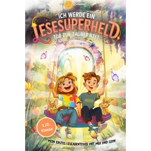 Sommer, L. Tor zur Zauberwelt: Mein erstes Leseabenteuer mit Mia und Leon – spannende Fantasiegeschichte für Kinder ab 6 Jahren, mit Silbentrennung, großer Schrift und vielen Bildern Sommer, L. Tor zur Zauberwelt: Mein erstes Leseabenteuer mit Mia und Leon – spannende Fantasiegeschichte für Kinder ab 6 Jahren, mit Silbentrennung, großer Schrift und vielen Bildern