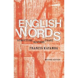Katamba, Francis English Words: Structure, History, Usage Katamba, Francis English Words: Structure, History, Usage