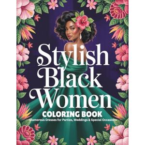 Evelyn, Rose Stylish Black Women Coloring Book: Glamorous Dresses for Parties, Weddings & Special Occasions Evelyn, Rose Stylish Black Women Coloring Book: Glamorous Dresses for Parties, Weddings & Special Occasions