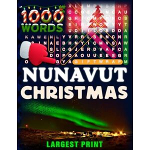 Bayi's Boundless Tales Christmas in Nunavut — Word Search: Traditions, Foods, Lights & Carols • large print editions (Christmas Across Canada) Bayi's Boundless Tales Christmas in Nunavut — Word Search: Traditions, Foods, Lights & Carols • large print editions (Christmas Across Canada)