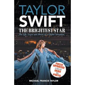 Taylor Swift: The Brightest Star: Fully Updated to Include Eras and Poets Taylor Swift: The Brightest Star: Fully Updated to Include Eras and Poets