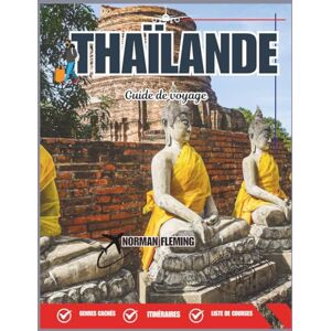 Norman Guide de voyage Thaïlande 2026: Plages Secrètes, Délices de Rue et Aventures Culturelles Norman Guide de voyage Thaïlande 2026: Plages Secrètes, Délices de Rue et Aventures Culturelles