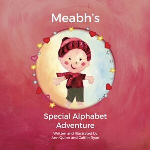 Quinn, Ann Meabh's Special Alphabet Adventure Quinn, Ann Meabh's Special Alphabet Adventure