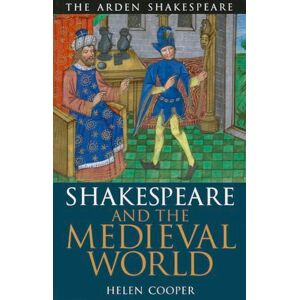 Cooper, Helen Shakespeare and the Medieval World (Arden Critical Companions) Cooper, Helen Shakespeare and the Medieval World (Arden Critical Companions)