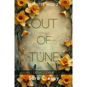 Creasy, Sara Out of Tune: Désaccordé (Wynter Wild, édition française) Creasy, Sara Out of Tune: Désaccordé (Wynter Wild, édition française)