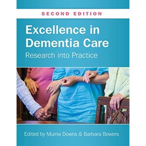 Downs, Murna Excellence In Dementia Care: Research Into Practice (UK Higher Education OUP Humanities & Social Sciences Health) Downs, Murna Excellence In Dementia Care: Research Into Practice (UK Higher Education OUP Humanities & Social Sciences Health)