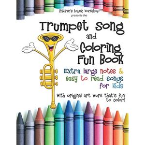 Newman, Mr. Larry E. Trumpet Song and Coloring Book: Extra large notes and easy to read songs for kids (Game, Coloring and Song Book Series) Newman, Mr. Larry E. Trumpet Song and Coloring Book: Extra large notes and easy to read songs for kids (Game, Coloring and Song Book Series)