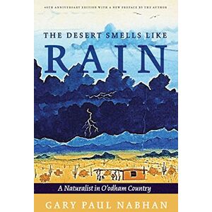 Gary Paul Nabhan (author) The Desert Smells Like Rain: A Naturalist in O'odham Country Gary Paul Nabhan (author) The Desert Smells Like Rain: A Naturalist in O'odham Country