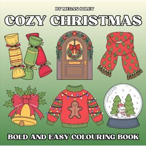Soley, Megan COZY CHRISTMAS: Relaxing Christmas Colouring Book with 50 Single-Sided Holiday Illustrations for Adults and Kids Bold and Easy Christmas Colouring Book Soley, Megan COZY CHRISTMAS: Relaxing Christmas Colouring Book with 50 Single-Sided Holiday Illustrations for Adults and Kids Bold and Easy Christmas Colouring Book