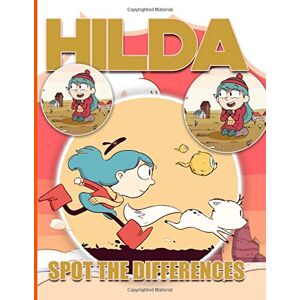 Kanis, Ayden Hilda Spot The Difference: Hilda Enchanting Activity Spot-the-Differences Books For Adults, Teenagers Kanis, Ayden Hilda Spot The Difference: Hilda Enchanting Activity Spot-the-Differences Books For Adults, Teenagers