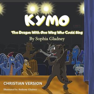 Gladney, Mrs. Sophia Inez KYMO: The Dragon With One Wing Who Could Sing (Christian Version) Gladney, Mrs. Sophia Inez KYMO: The Dragon With One Wing Who Could Sing (Christian Version)