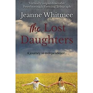 Whitmee, Jeanne The Lost Daughters: A moving saga of womanhood Whitmee, Jeanne The Lost Daughters: A moving saga of womanhood