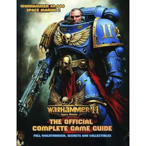 Pate, Miquel E. Warhammer 40,000: Space Marine 2 THE OFFICIAL COMPLETE GAME GUIDE: Full Walkthrough, Secrets and Collectibles! Pate, Miquel E. Warhammer 40,000: Space Marine 2 THE OFFICIAL COMPLETE GAME GUIDE: Full Walkthrough, Secrets and Collectibles!