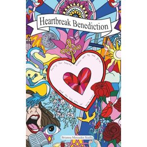 Scully, Brianna Mercedes Heartbreak Benediction: Poetry for hearts broken open by love, grief, and the holy ache of being human. Scully, Brianna Mercedes Heartbreak Benediction: Poetry for hearts broken open by love, grief, and the holy ache of being human.