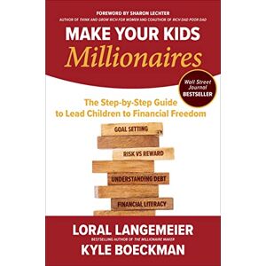 Langemeier, Loral Make Your Kids Millionaires: The Step-by-Step Guide to Lead Children to Financial Freedom Langemeier, Loral Make Your Kids Millionaires: The Step-by-Step Guide to Lead Children to Financial Freedom