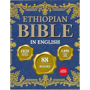 George, Christopher M. THE COMPLETE ETHIOPIAN BIBLE IN ENGLISH (Large Print, Illustrated Edition): Includes All 88 Books, the Sacred Apocrypha, Enoch, Jubilees, Meqabyan, and the Liturgical Heritage George, Christopher M. THE COMPLETE ETHIOPIAN BIBLE IN ENGLISH (Large Print, Illustrated Edition): Includes All 88 Books, the Sacred Apocrypha, Enoch, Jubilees, Meqabyan, and the Liturgical Heritage