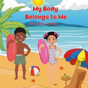 Peterkin, Georgia My Body Belongs to Me Peterkin, Georgia My Body Belongs to Me